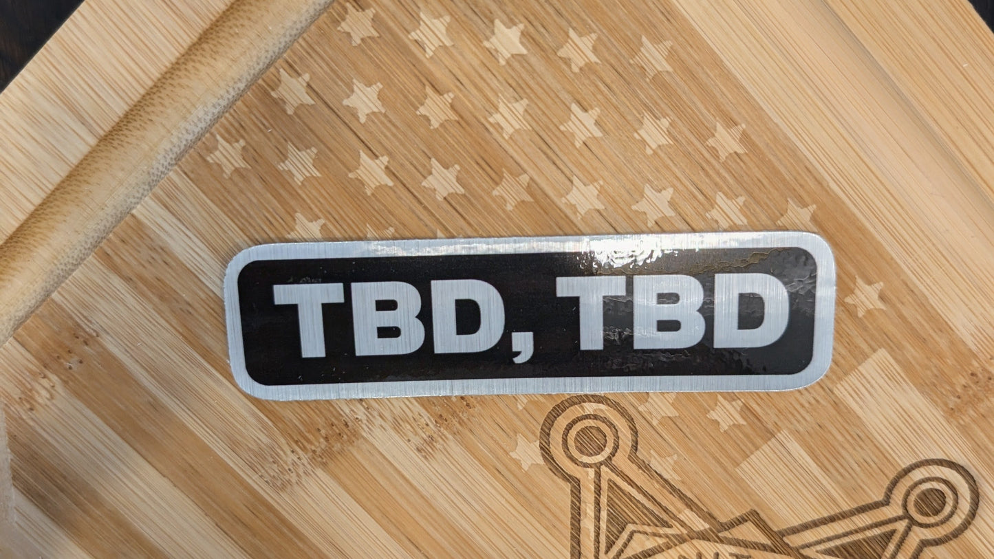 4inch Brushed Aluminum TBD vinyl sticker